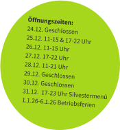Öffnungszeiten: 24.12. Geschlossen 25.12. 11-15 & 17-22 Uhr 26.12. 11-15 Uhr 27.12. 17-22 Uhr 28.12. 11-21 Uhr 29.12. Geschlossen 30.12. Geschlossen 31.12.  17-23 Uhr Silvestermenü 1.1.26-6.1.26 Betriebsferien
